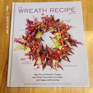 The Wreath Recipe Book Year-Round Wreaths, Swags, and Other Decor Hardcover NEW